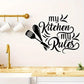My Kitchen My Rules - Kitchen & Dinning Wall Decor