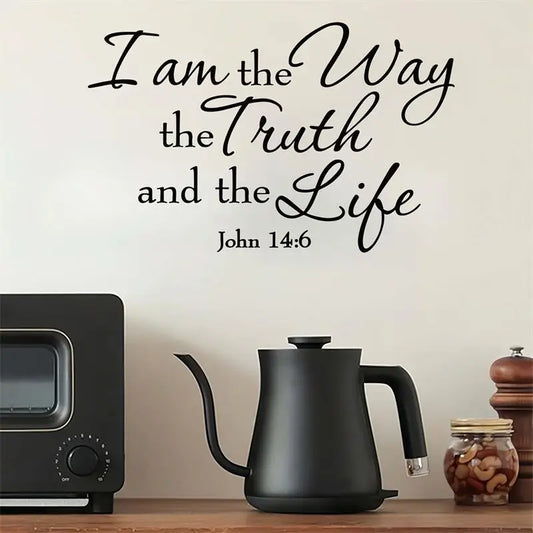 John 14:6 I am the Way the truth and the life - Christian Wall Decal