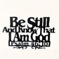 Psalm 46:10 - Be Still And Know That I Am God - Christmas Gifts 4