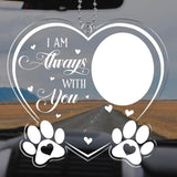"I Am Always With You" Memorial Pet Car Hanging – Custom Photo Keepsake